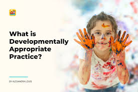 Developmentally Appropriate Practice Nurturing Young Minds